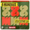 undefined 8 Mundiais: eu estive lá