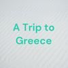 undefined A Trip to Greece