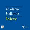 undefined Academic Pediatrics Podcast