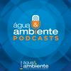 undefined Água&amp;Ambiente Podcasts