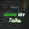 undefined Aguiar Dev Talks