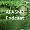 undefined Ai ASMR Podcast