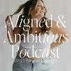 undefined Aligned & Ambitious Podcast