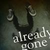 undefined Already Gone Podcast