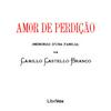 undefined Amor de Perdição by Camilo Castelo Branco (1825 - 1890)