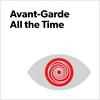 undefined Avant-Garde All the Time