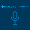 undefined Barclays Private Bank Podcasts