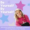 undefined Be Yourself By Yourself | Independence, Self-Discovery, Personal Growth