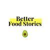 undefined Better Food Stories