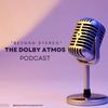 undefined Beyond Stereo: The Dolby Atmos Podcast