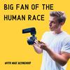 undefined Big Fan of Human Race