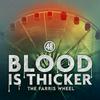 undefined Blood is Thicker: The Farris Wheel