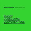undefined Bloom Consulting Conversations