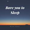 undefined Bore You To Sleep - Sleep Stories for Adults