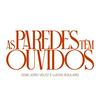 undefined As Paredes têm Ouvidos