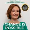 undefined Change is possible: Your Career Transformation Guide