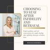 undefined Choosing to Stay After Infidelity and Betrayal