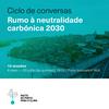 undefined Ciclo de Conversas - Rumo à Neutralidade