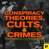 undefined Conspiracy Theories, Cults, & Crimes