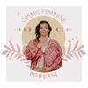 undefined Cosmic Feminine Podcast