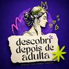 undefined Descobri depois de adulta