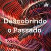 undefined Descobrindo o Passado