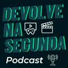 undefined Devolve na Segunda Podcast