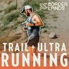 undefined Borderlands Trail and Ultra Running