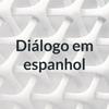 undefined Diálogo em espanhol