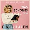 undefined Was Schönes zum Einschlafen, Geschichten und Entspannung für eine gute Nacht