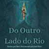 undefined Do Outro Lado do Rio - Audiolivro