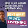 undefined Don’t Worry, No One’s Listening (DWNOL)