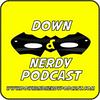undefined Down And Nerdy Podcast