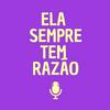 undefined Ela Sempre Tem Razão