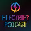 undefined Electrify Podcast