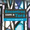 undefined Encontros com a Torá: prédicas dos rabinos da CIP e convidados