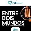 undefined Entre Dois Mundos | FEB