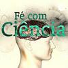 undefined FÉ COM CIÊNCIA