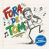 undefined Fora de Tom