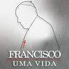 undefined Francisco - Uma Vida
