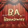 undefined From B.A. to Broadway