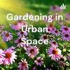 undefined Gardening in Urban Space