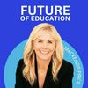 undefined Future of Education Podcast