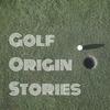 undefined Golf Origin Stories