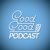 undefined Good Good Podcast