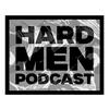 undefined Hard Men Podcast