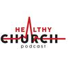 undefined Healthy Church Podcast