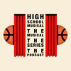 undefined High School Musical: The Musical: The Series: The Podcast