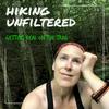 undefined Hiking Unfiltered