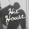 undefined His House